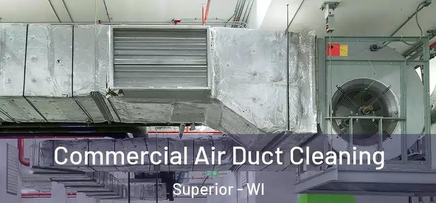  Commercial Air Duct Cleaning Superior - WI