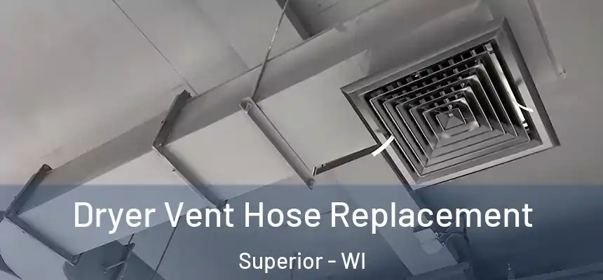  Dryer Vent Hose Replacement Superior - WI