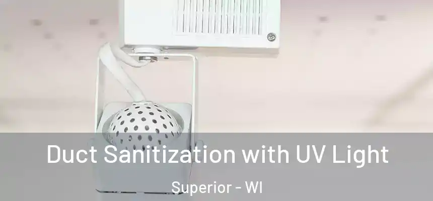  Duct Sanitization with UV Light Superior - WI