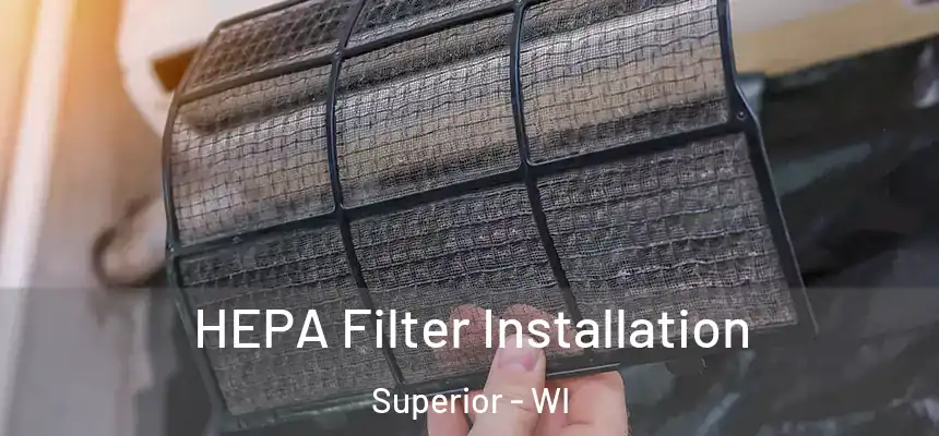  HEPA Filter Installation Superior - WI