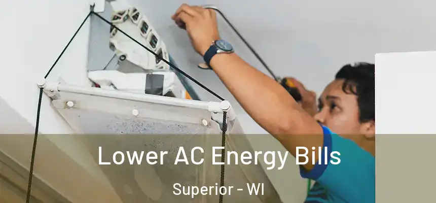  Lower AC Energy Bills Superior - WI