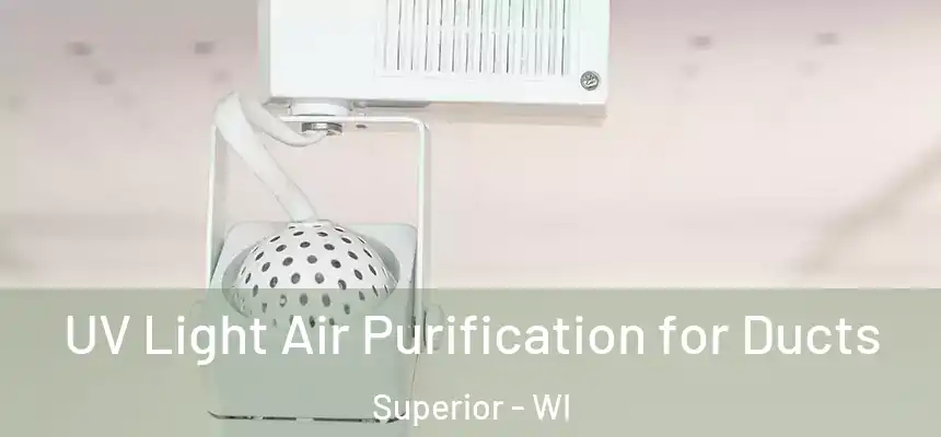  UV Light Air Purification for Ducts Superior - WI